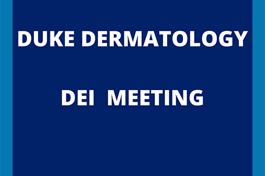 Duke Dermatology DEI Meeting